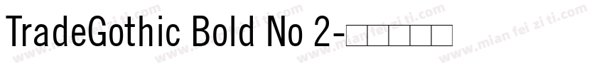 TradeGothic Bold No 2字体转换